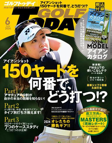 [日本版]Golf Today Japan N624 – June 2024电子杂志PDF下载