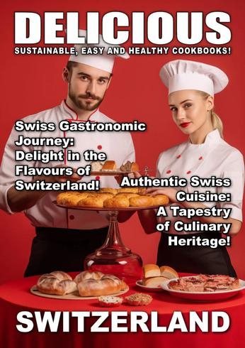 Delicious – Swizerland – 22 May 2024美食烘焙电子杂志PDF下载