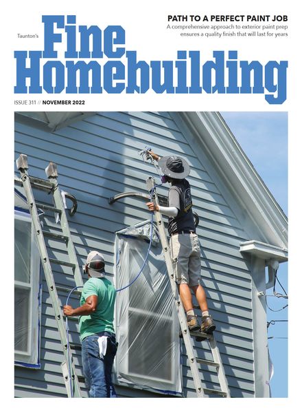 Fine Homebuilding – Issue 311 – November 2022建筑设计电子杂志PDF下载