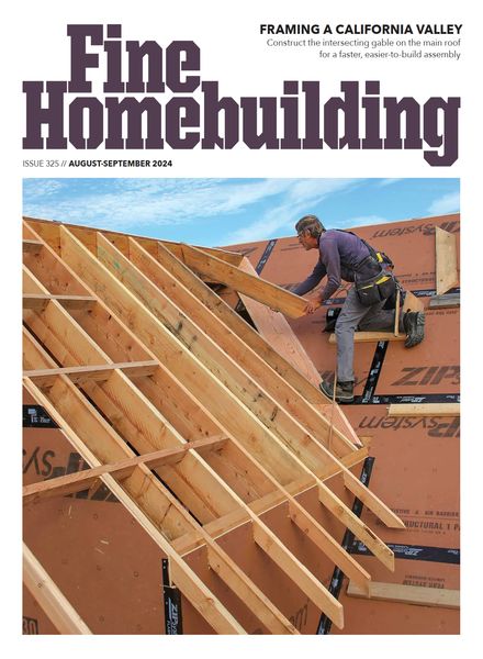 Fine Homebuilding – Issue 325 – August-September 2024建筑设计电子杂志PDF下载