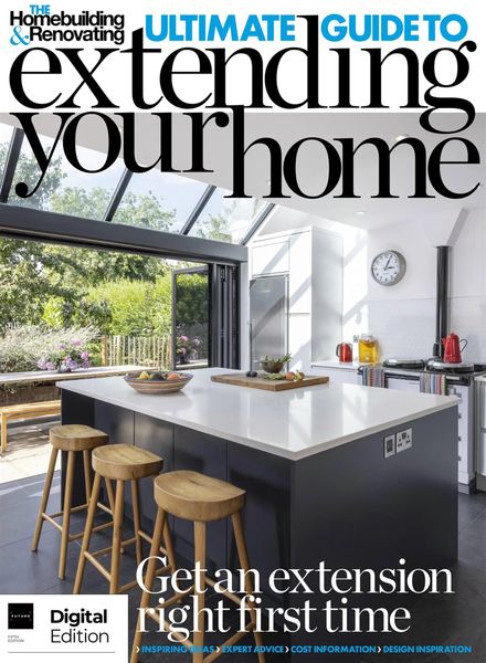 Homebuilding & Renovating Presents – The Ultimate Guide to Extending Your Home – 5th Edition – February 2023.p室内设计电子杂志PDF下载