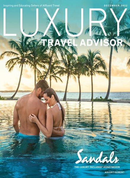 Luxury Travel Advisor – December 2022旅游旅行户外电子杂志PDF下载