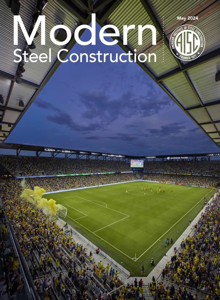 Modern Steel Construction – May 2024建筑设计电子杂志PDF下载