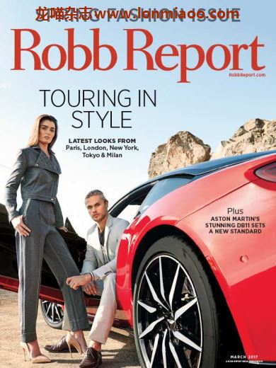 [美国版]Robb Report 罗博报告世界顶级奢侈品杂志 2017年3月刊