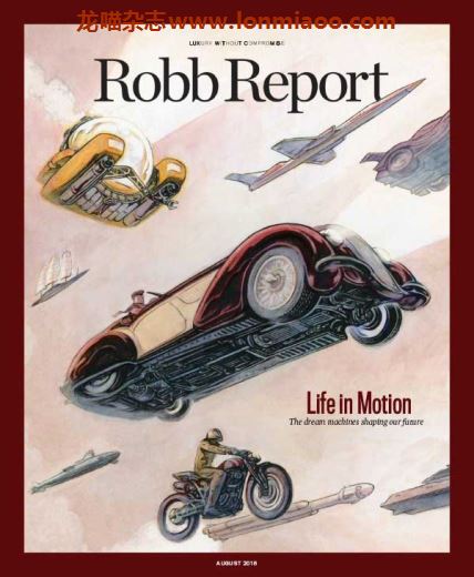 [美国版]Robb Report 罗博报告世界顶级奢侈品杂志 2018年8月刊