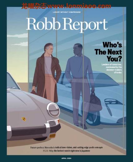 [美国版]Robb Report 罗博报告世界顶级奢侈品杂志 2020年4月刊