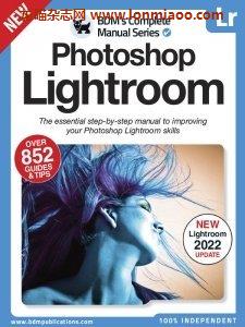 [美国版]The Complete Photoshop Lightroom Manual – Is. 1 2022摄影电子杂志PDF下载